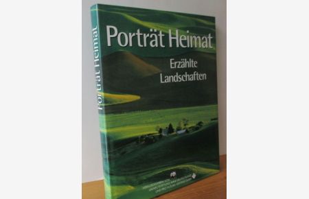 Porträt Heimat. Erzählte Landschaften.