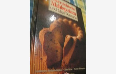 Österreichische Mehlspeisen und feine Desserts  - Großmutters Backgeheimnisse Naturküche Warme Mehlspeisen Desserts