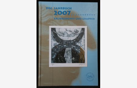 DEG Jahrbuch 2007. Exlibriskunst und Graphik.