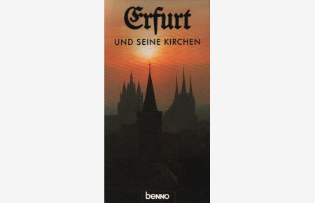 Erfurt und seine Kirchen - Ein kleiner ökumenischer Kirchenführer  - Erfurt and its churches / deutsch-englisch.