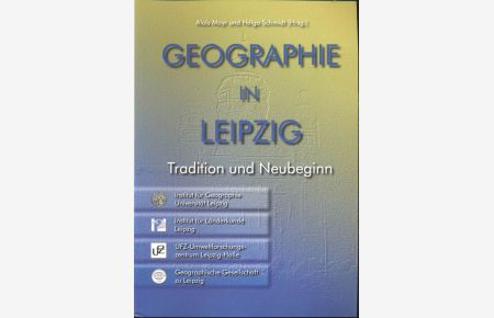Geographie in Leipzig. Tradition und Neubeginn.