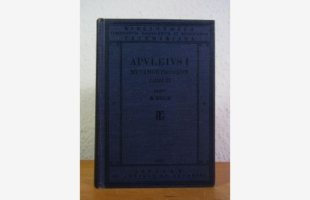 Apulei platonici madaurensis metamorphoseon libri XI (Apulei opera quae supersunt vol. I)