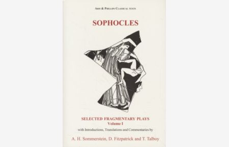 Sophocles: Selected Fragmentary Plays.   - Vol. I: Hermione, Polyxene, The Diners, Tereus, Troilus, Phaedra.