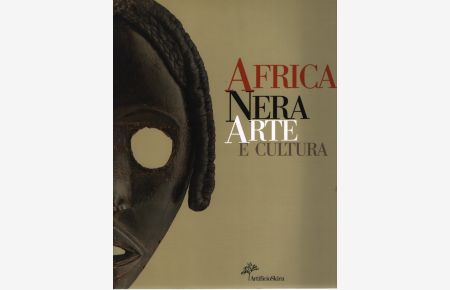 Africa Nera - Arte E Cultura  - Bologna, Museo Civico Archaeologico - 16 marzo - 30 giugno 2002