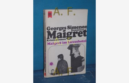 Maigret im Luxushotel : Kriminalroman.   - [Dt. Übers. von Hansjürgen Wille u. Barbara Klau] / Heyne-Bücher , Bd. K 59