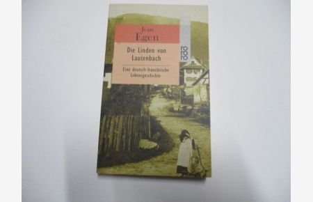Die Linden von Lautenbach. Eine deutsch-französische Lebensgeschichte.