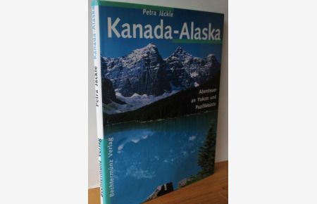 Kanada. Alaska. Abenteuer an Yukon und Pazifikküste