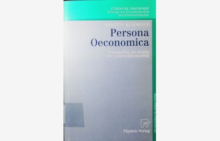 Persona oeconomica.   - Personalität als Ansatz der Unternehmensethik.