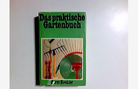 Das praktische Gartenbuch.   - Horst Koehler