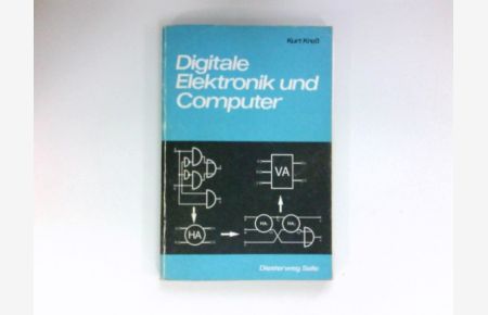 Digitale Elektronik und Computer :  - Kurse in techn. Informatik u. BOOLEscher Algebra.