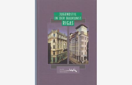 Jugendstil in der Baukunst Rigas : Katalog der Ausstellung.   - Hrsg.: J.L.V., Riga. Übers. von Lidija Vevere.