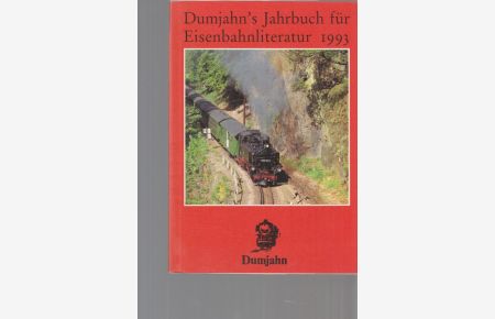 Dumjahn's Jahrbuch für Eisenbahnliteratur; 1993.   - Dokumente zur Eisenbahngeschichte ; 39.