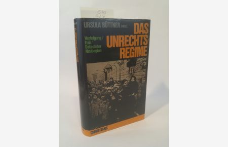 Das Unrechtsregime. Internationale Forschung überden Nationalsozialismus Band 2  - Verfolgung - Exil - Belasteter Neubeginn