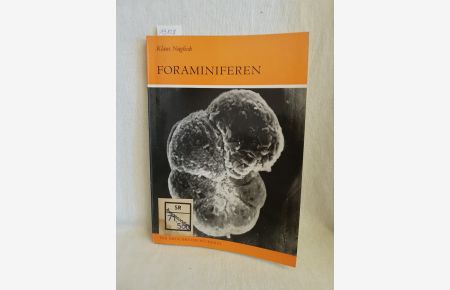 Foraminiferen - marine Mikroorganismen.   - (= Die neue Brehm-Bücherei, 560).