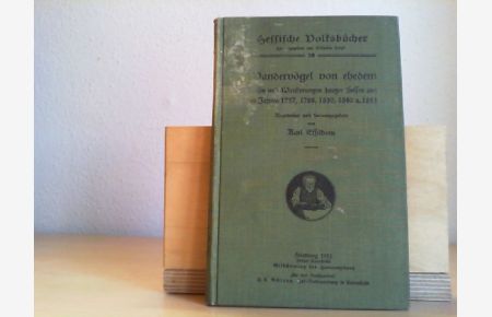 Wandervögel von ehedem. Reisen und Wanderungen junger Hessen aus den Jahren 1787, 1788, 1839, 1840 u. 1853. - Reihe: Hessische Volksbücher Nr. 19.