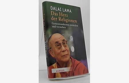 Das Herz der Religionen : Gemeinsamkeiten entdecken und verstehen.   - Dalai Lama. Aus dem amerikan. Engl. von Bernardin Schellenberger