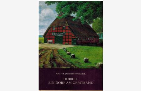 Hurrel, ein Dorf am Geestrand. Siedlungsentwicklung einer Bauerschaft der Delmenhorster Geest. Mit einer Signatur des Autors.