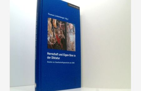 Herrschaft und Eigen-Sinn in der Diktatur: Studien zur Gesellschaftsgeschichte der DDR (Zeithistorische Studien)