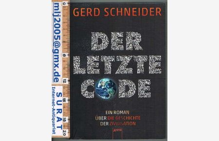 Der letzte Code. Ein Roman über die Geschichte der Zivilisation.