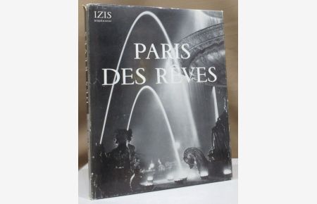 Paris des Rêves. 75 photographies d`Izis Bidermanas.
