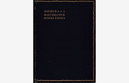 Maurice Maeterlinck: Monna Vanna. Schauspiel in drei Aufzügen. Deutsch von Friedrich von Oppeln-Bronikowski / autorisierte Ausgabe.