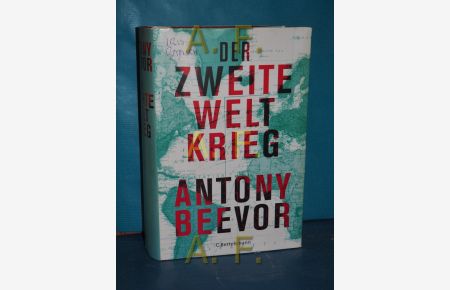 Der Zweite Weltkrieg  - Antony Beevor. Aus dem Engl. von Helmut Ettinger