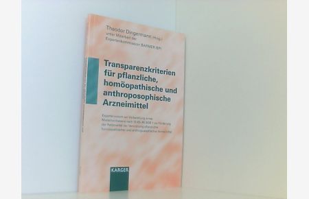 Transparenzkriterien für pflanzliche, homöopathische und anthroposophische Arzneimittel: Expertenvotum zur Vorbereitung eines Modellvorhabens nach . . . und anthroposophischer Arzneimittel.