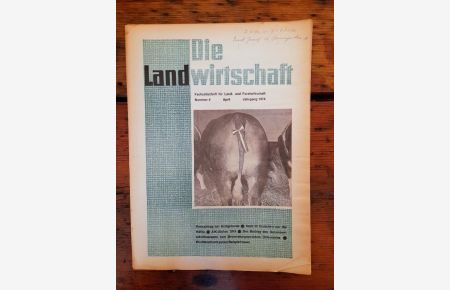 Die Landwirtschaft Nummer 4 - April 1974 - Fachzeitschrift für Land- und Forstwirtschaft