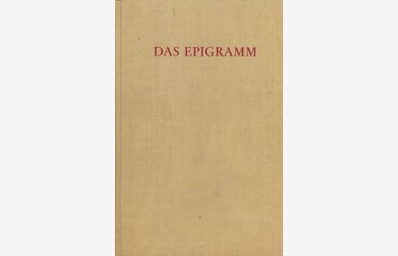 Das Epigramm. Zur Geschichte einer inschriftlichen und literarischen Gattung.