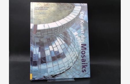 Die Kunst des Mosaiks. Neue Ideen für Wände, Böden und Accessoires.   - Übersetzt aus dem Englischen von Frank-Michael Kiesgen.