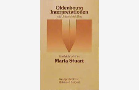 Oldenbourg Interpretationen, Bd. 43, Maria Stuart