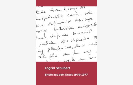 Ingrid Schubert Briefe aus dem Knast 1970-1977