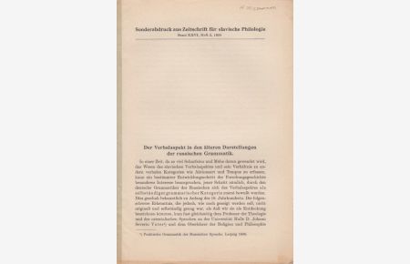 Der Verbalaspekt in den älteren Darstellungen der russischen Grammatik. [Aus: Zeitschrift für slavische Philologie, Bd. 26, Heft 2, 1958].
