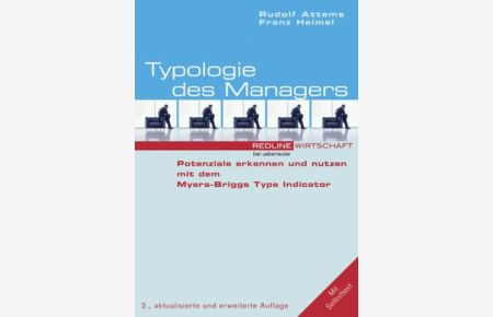 Typologie des Managers : Potenziale erkennen und nutzen mit dem Myers-Briggs type indicator ; [mit Selbsttest].   - Rudolf Attems ; Franz Heimel