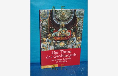 Der Thron des Grossmoguls im Grünen Gewölbe zu Dresden.