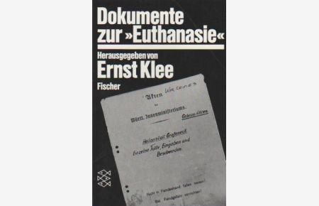 Dokumente zur Euthanasie.   - hrsg. von Ernst Klee / Fischer ; 4327