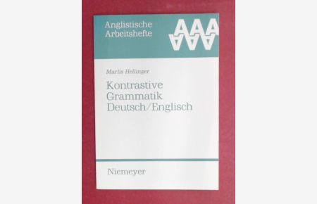 Kontrastive Grammatik Deutsch / Englisch.   - Band 14 aus der Reihe Anglistische Arbeitshefte.