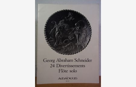 Georg Abraham Schneider. 24 Divertissements Flöte solo op. 45