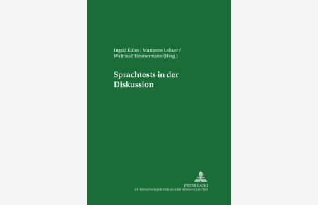 Sprachtests in der Diskussion. [Wittenberger Beiträge zur deutschen Sprache und Kultur, Bd. 4].