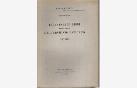Inventari di Libri nelle Serie Dell'archivio Vaticano (1287-1459).   - Studi e Testi 135;