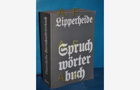 Spruchwörterbuch A-Z, Sammlung - unveränderter Nachdruch nach der Originalausgabe von 1907