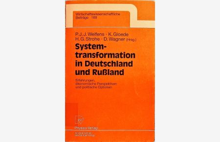 Systemtransformation in Deutschland und Rußland.   - Erfahrungen, ökonomische Perspektiven und politische Optionen ; mit 46 Tabellen.