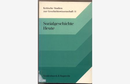 Sozialgeschichte Heute  - Festschrift für Hans Rosenberg zum 70. Geburtstag