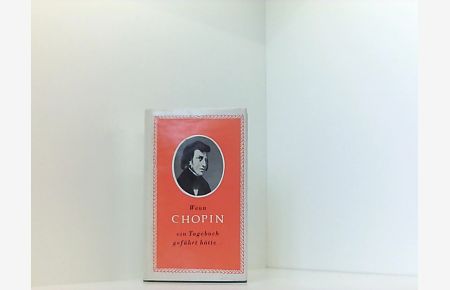 Wenn Chopin ein Tagebuch geführt hätte