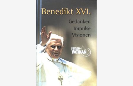Gedanken, Impulse, Visionen.   - Edition Radio Vatikan;