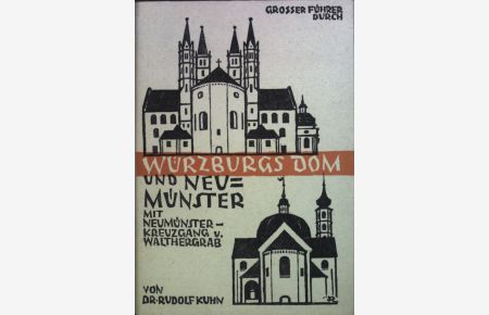 Großer Führer durch: Würzburgs Dom und Neumünster mit Neumünster-Kreuzgang und Walthergrab