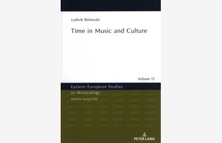 Time in Music and Culture.   - Eastern European Studies in Musicology (15).