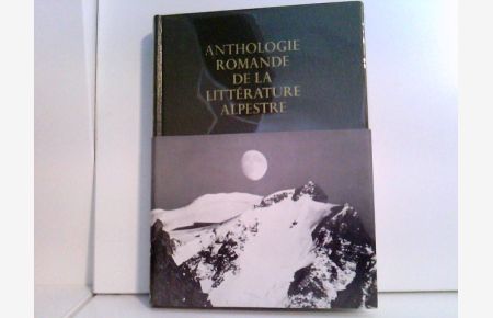 Anthologie Romande de la Littérature Alpestre  - Aus der Reihe Bibliothèque Romande, Lausanne.