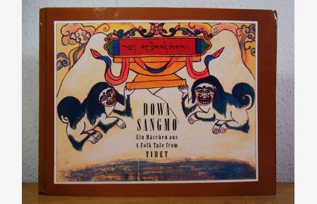 Dowa Sangmo. Ein Märchen aus Tibet - A Folk Tale from Tibet [Deutsch - English]
