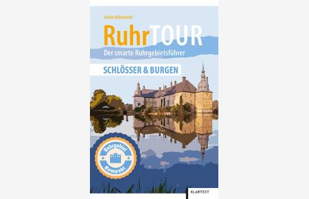 RuhrTOUR Schlösser & Burgen. Der smarte Ruhrgebietsführer.